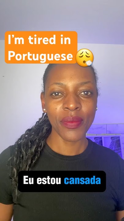 how-to-say-i-am-tired-in-portuguese-tired-vocabulary