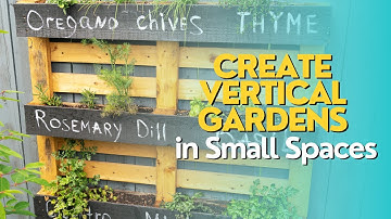 Create Vertical Gardens in Small Spaces