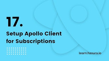 17. Setup Apollo Client for Subscriptions
