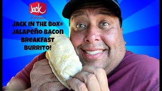 Jack In The Box's® Jalapeño Bacon Breakfast Burrito REVIEW!