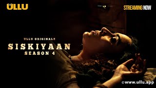 Siskiyaan - Season 4 | Part 1 | Clip - To Watch The Full Episode, Download & Subscribe Ullu App