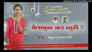 Facebook Kar Beauti Nagpuri Theth Remix 2025  Dj Vishnu Darripara Dj Anil Cherwapara Nagpuri Dj  S