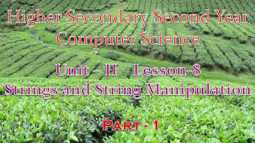 12th Computer Science  Unit-II Chapter-8 Strings and String Manipulation Part-1 EM.