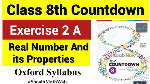 Ex 2A Complete Oxford New Countdown Book 8 Third Edition ||Unit 2 Real Number its Properties & Ex 2A