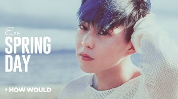 How Would EXO Sing - BTS "Spring Day" (Line Distribution)