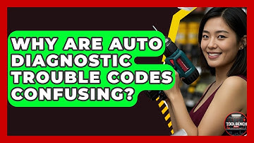 Why Are Auto Diagnostic Trouble Codes Confusing? - ToolBench Pros