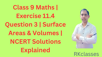 Class 9 Maths | Exercise 11.4 Question 3 | Surface Areas & Volumes | NCERT Solutions Explained