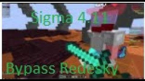 Minecraft Sigma 4.11 Can Bypass Redesky?