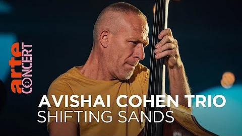 Avishai Cohen Trio - Shifting Sands Session - ARTE...