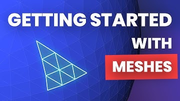 Getting Started with Meshes