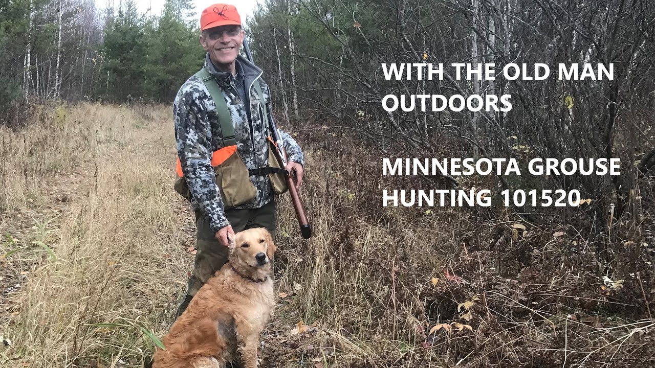 GROUSE HUNTING MINNESOTA WITH THE OLD MAN OUTDOORS 101520 YouTube