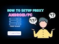 How to setup proxy scrape proxy in pc  android