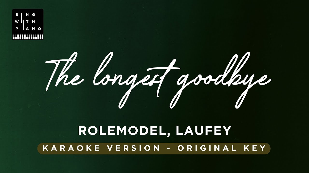The longest goodbye - ROLE MODEL, Laufey (Original Key Karaoke) - Piano Instrumental Cover & Lyrics