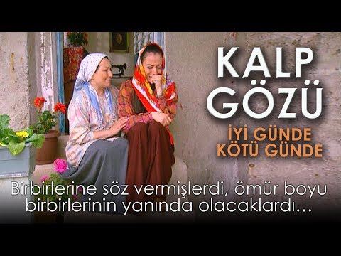 Kalp Gözü - İyi Günde Kötü Günde