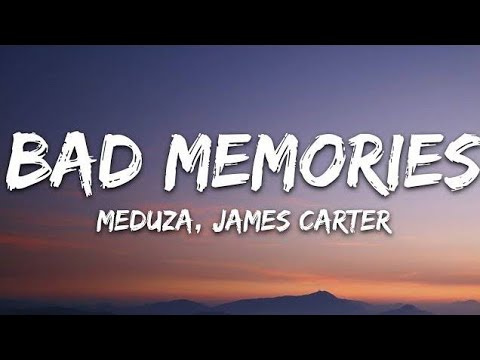 Bad Memories Lyrics Song || Meduza, James Carter