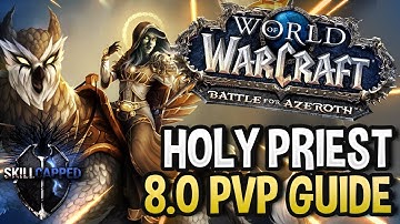 GET STARTED: Holy Priest BfA 8.0 PvP Talents, Azerite Traits and Healing Guide