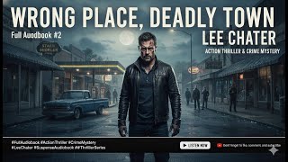 Famous Wrong Place, Deadly Town | Full Audiobook #2 | Lee Chater | Action Thriller & Crime Mystery Net Worth