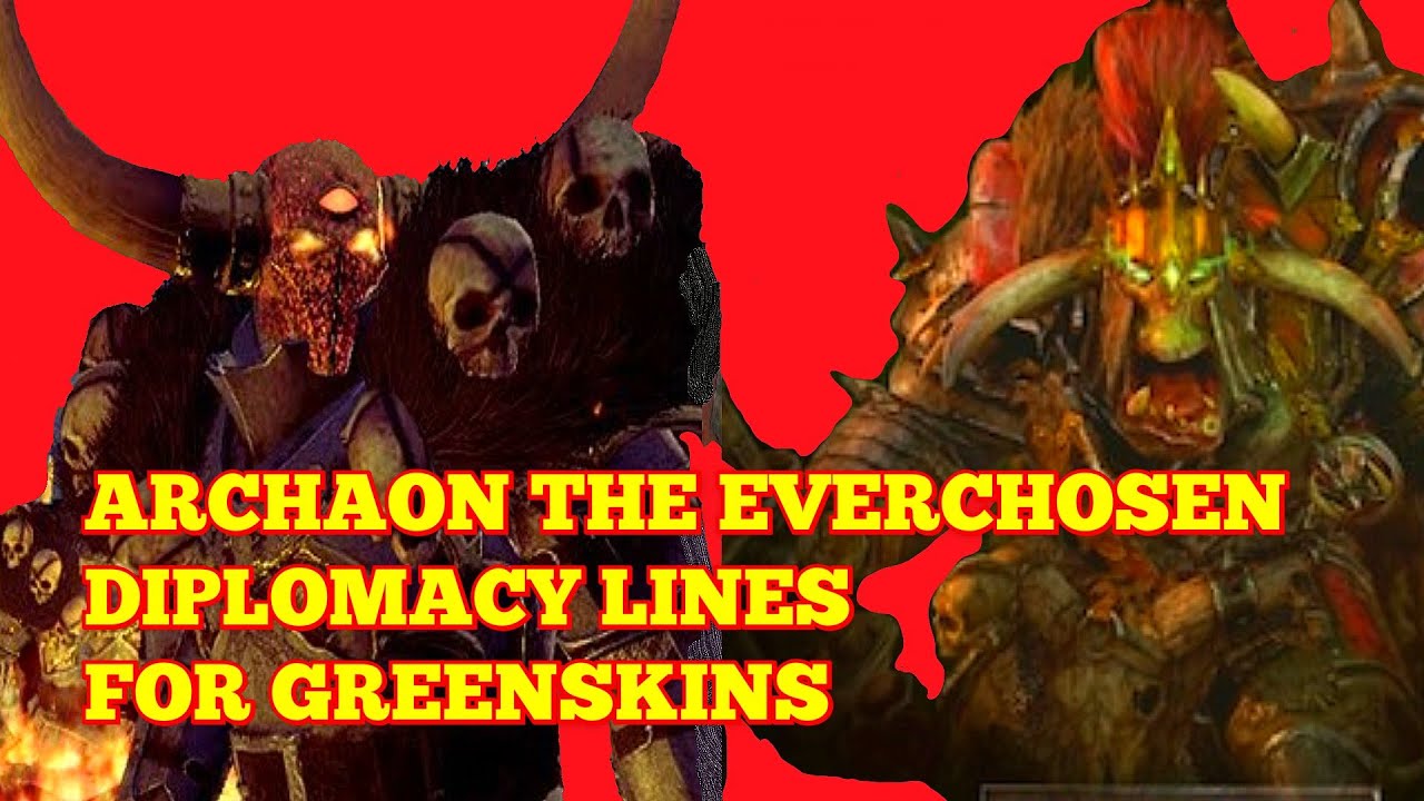 Archaon the Everchosen Diplomacy Lines for Greenskins. Total War Warhammer 2