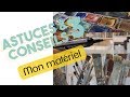 Astuces  conseils n3  mon materiel