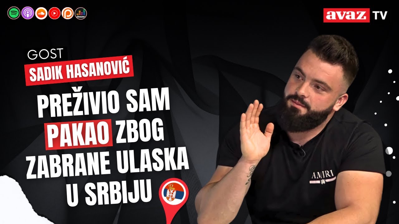 Sadik Hasanović: Moja porodica je iz Srebrenice, preživio sam pakao zbog zabrane ulaska u Srbiju