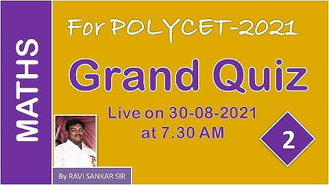 MATHS GRAND QUIZ PART-2 FOR  POLYCET - 2021 BY RAVI SANKAR SIR