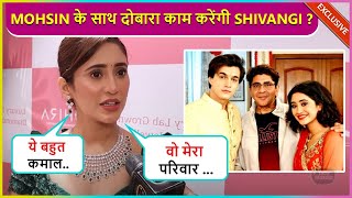 Shivangi Joshi To Work With Mohsin Khan & Rajan Shah Again, Says 'Vo Meri Family...'