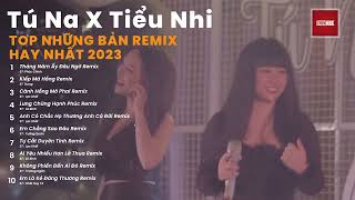 Tháng năm ấy đâu ngờ hôm nay...Nhạc Remix Hay nhất của Tú Na x Tiểu Nhi | Nhạc Remix Chuyên Đánh Bar