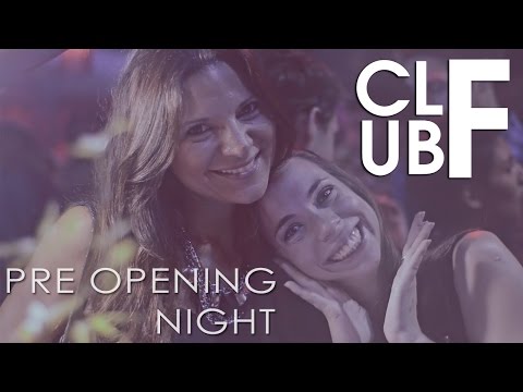 Club F - Pre Opening Night
