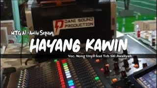 HAYANG KAWIN || Voc. Nong Unyil feat Teh Siti Awwaliyah || MTG Al - Amiin Sepang Masjid