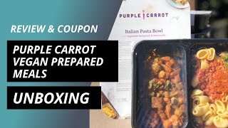 Do They Taste Good?  Purple Carrot Prepared Meals Unboxing and Reviews