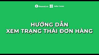 Hướng dẫn xem trạng thái đơn hàng | Thuocsi Seller Center Support screenshot 5