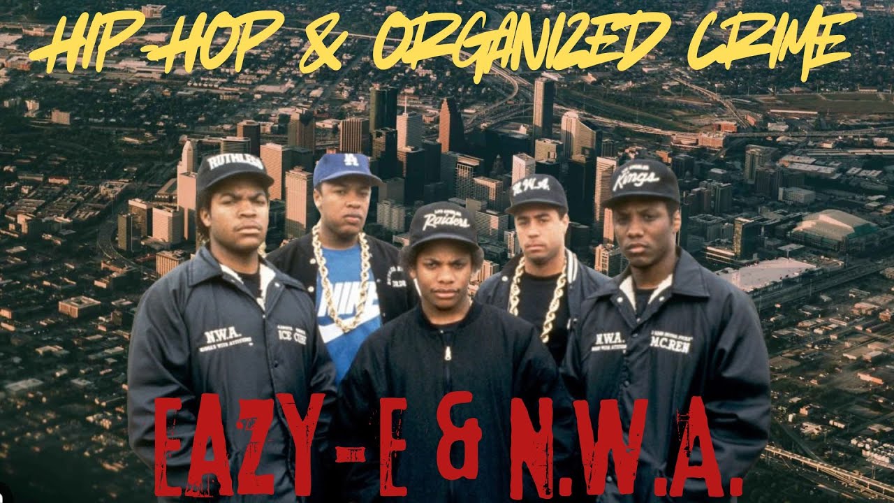Hip-Hop's Ties To BLACK ORGANIZED CRIME: Eazy-E & N.W.A.