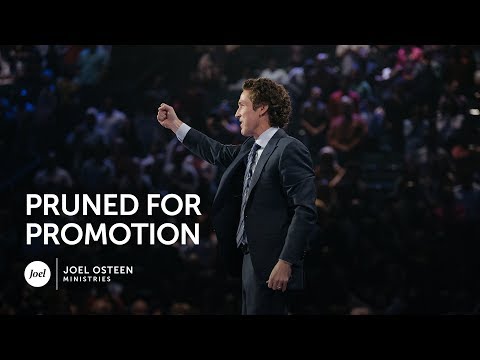 Joel Osteen - Pruned for Promotion