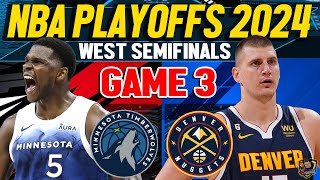 TIMBERWOLVES VS NUGGETS GAME 3 | NBA PLAYOFFS 2024 | Nba Live Scoreboard & Play-By-Play Reaction