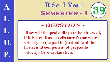 Projectile Path in a Reference Frame | BSc 1st Year | Physics | Semester 1