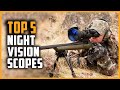 Best Night Vision Rifle Scopes 2024 | Top 5 Best Night Vision Rifle Scopes for Hunting