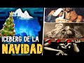 EL ICEBERG DE LA NAVIDAD COMPLETO (Leyendas y misterios)