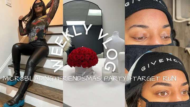 WEEKLY VLOG + MICROBLADING + FRIENDSMAS PARTY + TA...