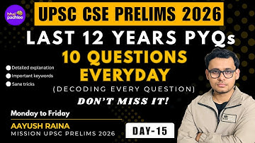 UPSC CSE PYQs 2014 - 2025 | DAY - 15 | UPSC CSE PRELIMS 2026 |