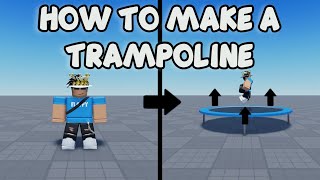 HOW TO MAKE A TRAMPOLINE | Roblox Studio Tutorial