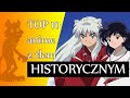 Top 10 anime z tem historycznym