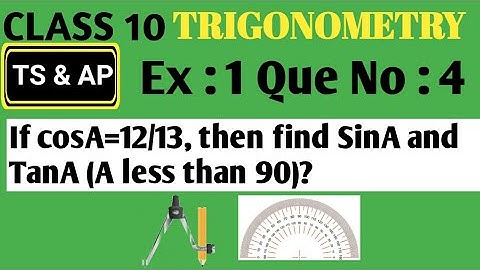 If cosA=12/13, then find SinA and TanA (A less than 90) ||CLASS 10|| Trigonometry maths Ex :1 que :4