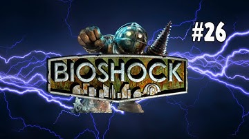 Bioshock - Part 26: Lets kill Andrew Ryan