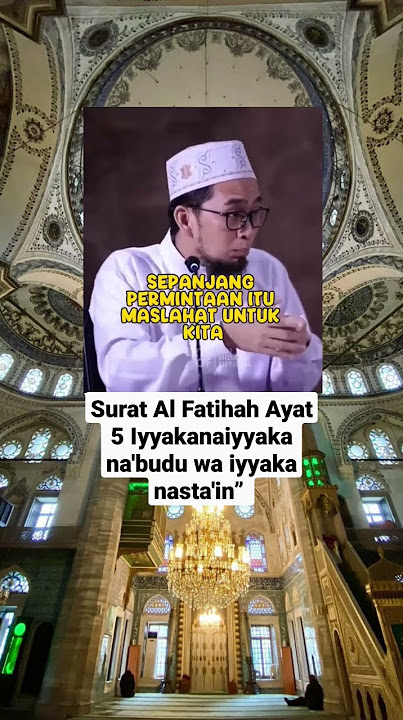 Surat Al-Fatihah Ayat 5 Iyyaka Na'budu Wa Iyyaka Nasta'in”