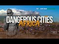 Top 5 most dangerous cities in Africa