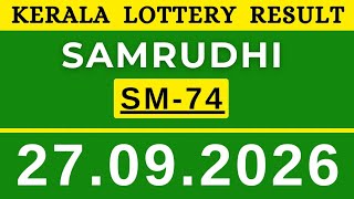 KERALA LOTTERY SAMRUDHI SM-74| LIVE LOTTERY RESULT TODAY 27.09.2026| KERALA LOTTERY LIVE RESULT| screenshot 2