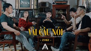 ZOKY - VÀI CÂU NÓI  | OFFICIAL MV 4K |