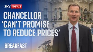 Chancellor Jeremy Hunt 'can't promise to reduce prices'