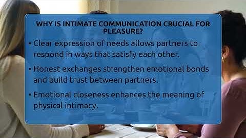 Why Is Intimate Communication Crucial For Pleasure? - The Love Workshop