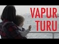 Bebekle Vapur Turu | Acemi Anne